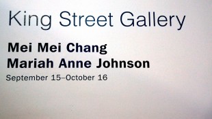 King Street Gallery - Mei Mei Chang & Mariah Anne Johnson Exhibit